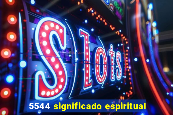 5544 significado espiritual